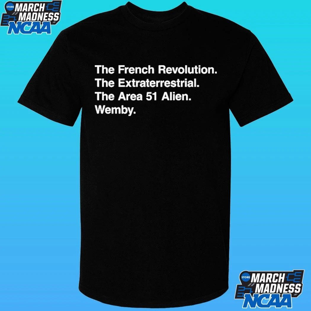 The French Revolution The Extraterrestrial The Area 51 Alien Wemby Shirt