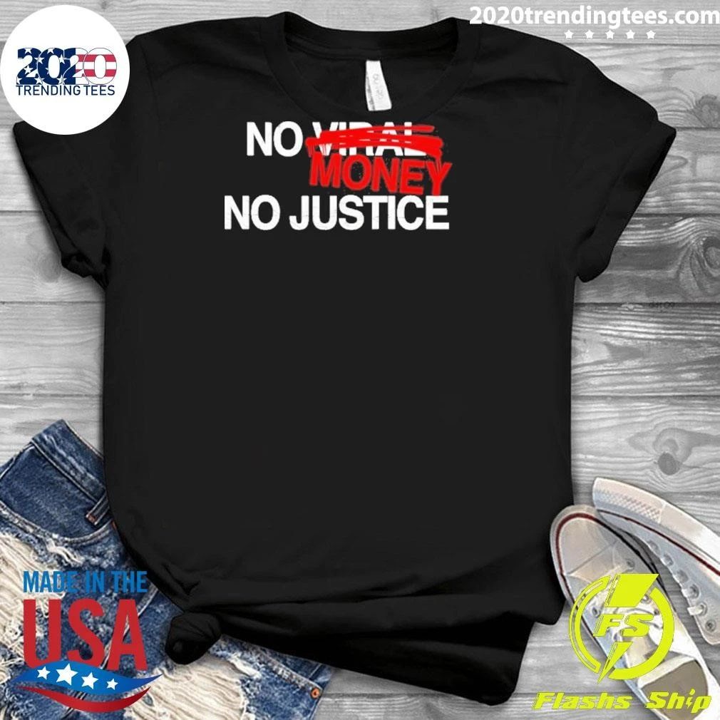 No Viral Money No Justice Activism Protest Shirt