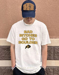 Colorado Buffaloes Bad Bitches go to Boulder logo shirt