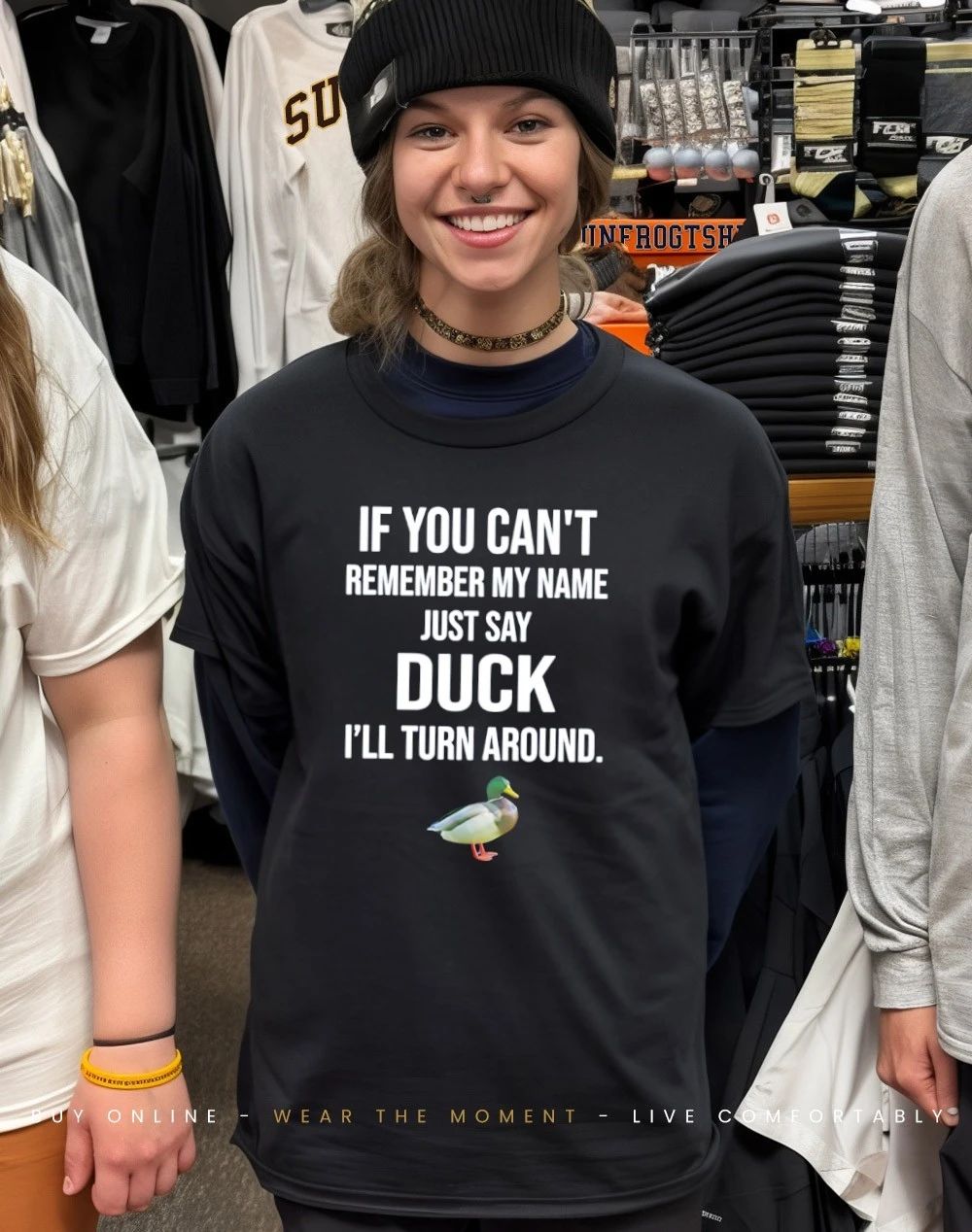 If You Can’t Remember My Name Just Say Duck Shirt