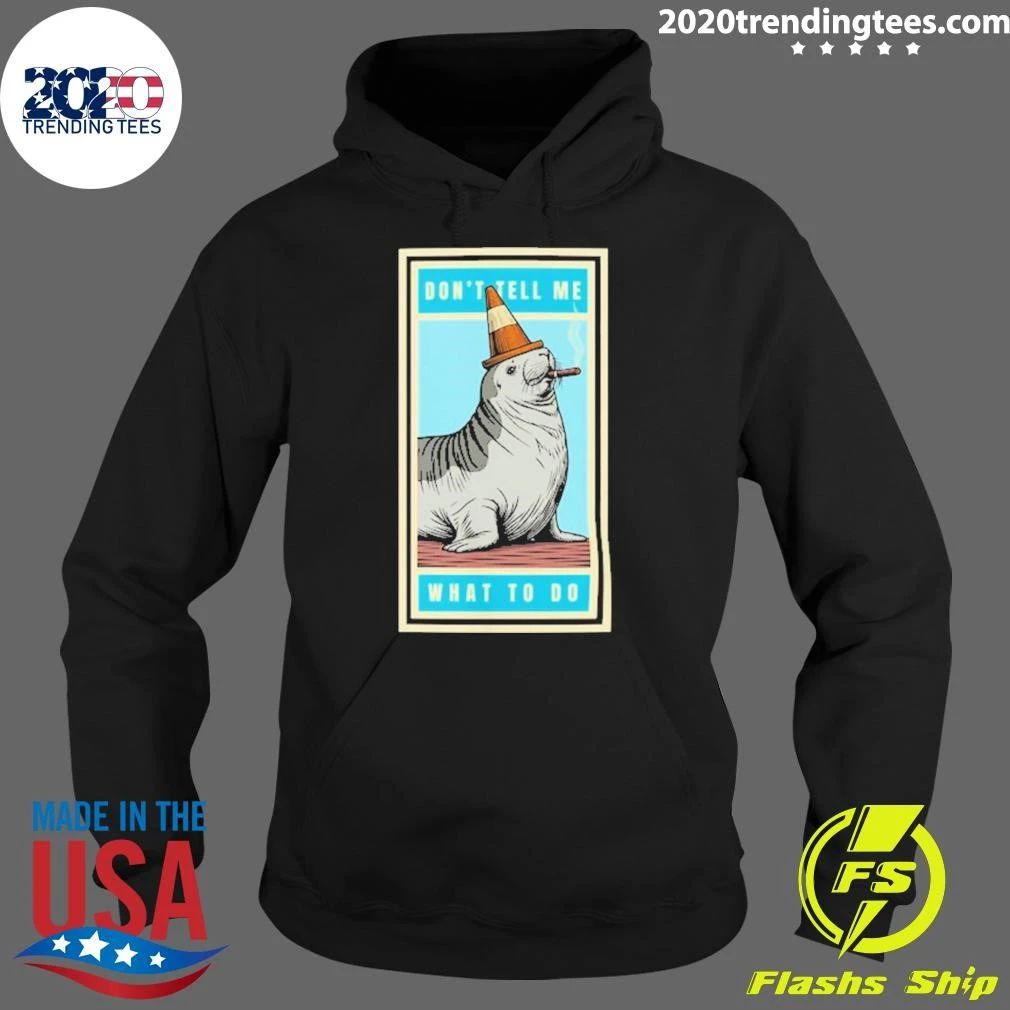 Neil The Seal Don’t Tell Me What To Do Shirt