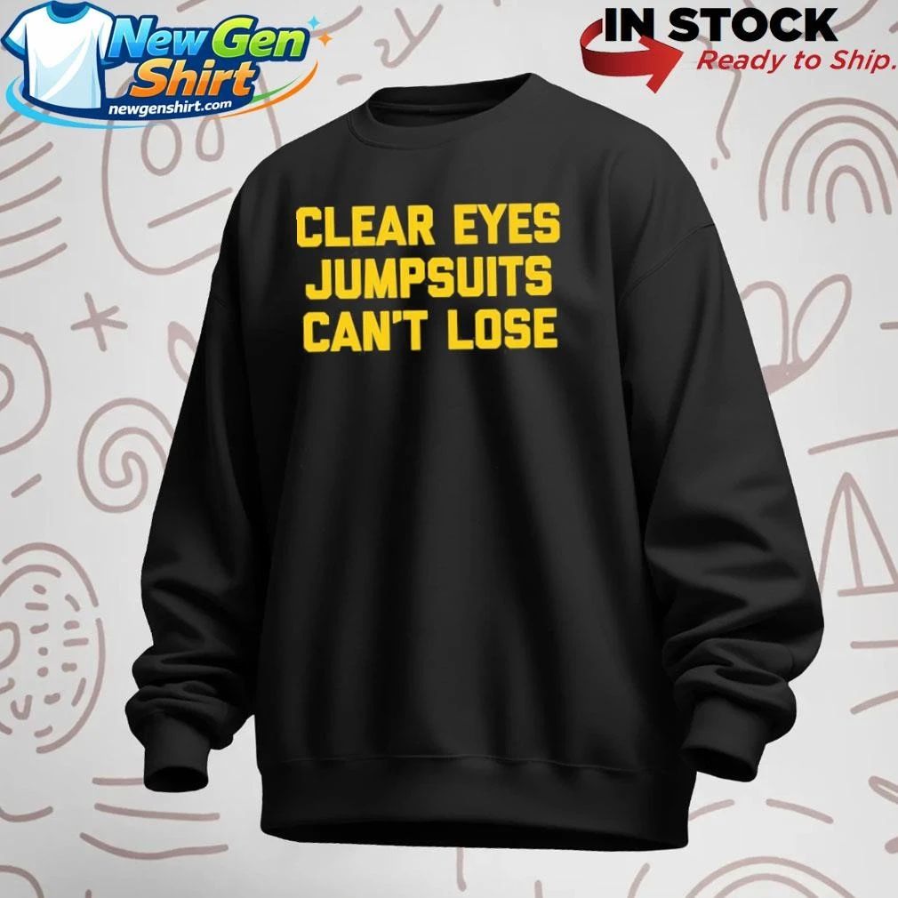 Clear Eyes Jumpsuits Can’t Lose Shirt