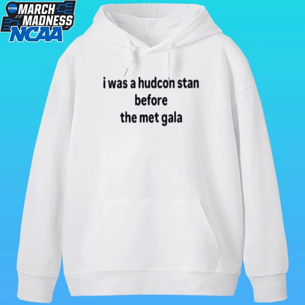 I Was A Hudcon Stan Before The Met Gala Shirt