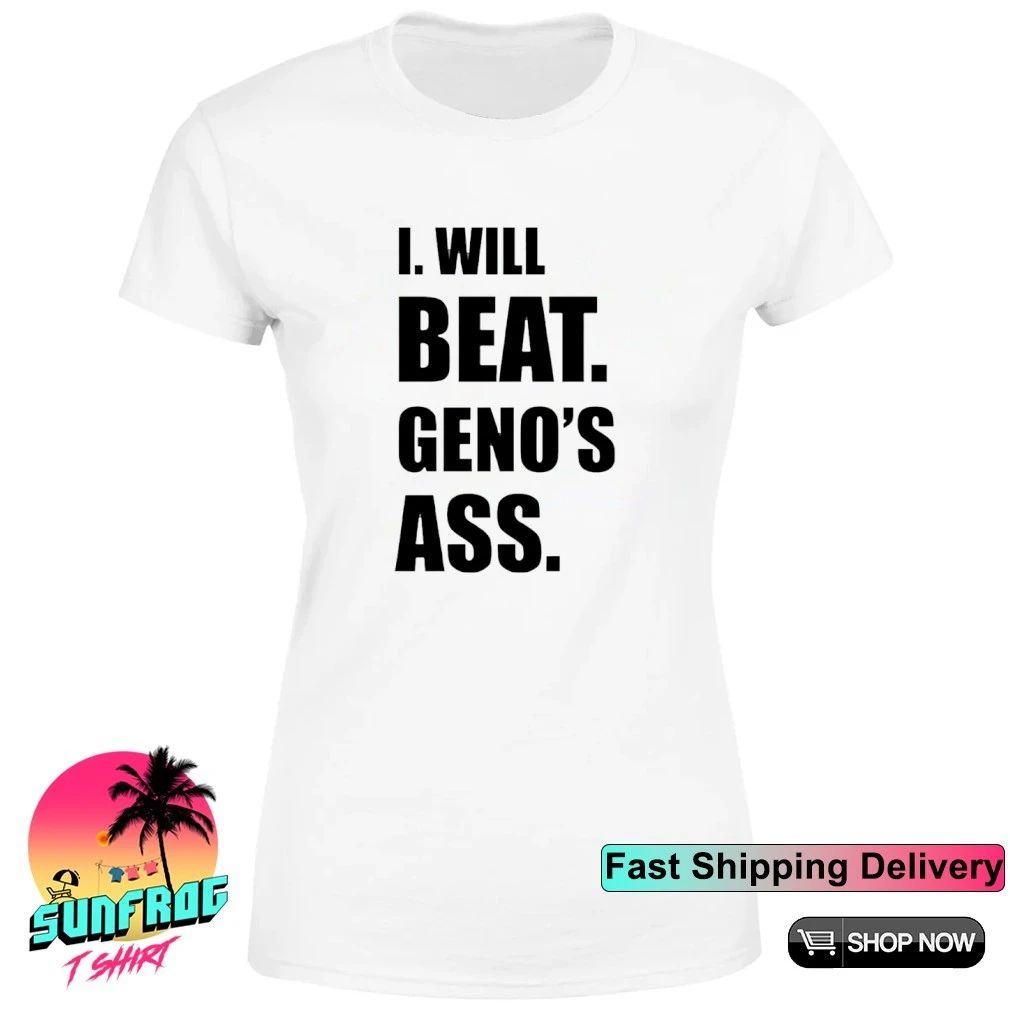 I Will Beat Geno’s As shirt