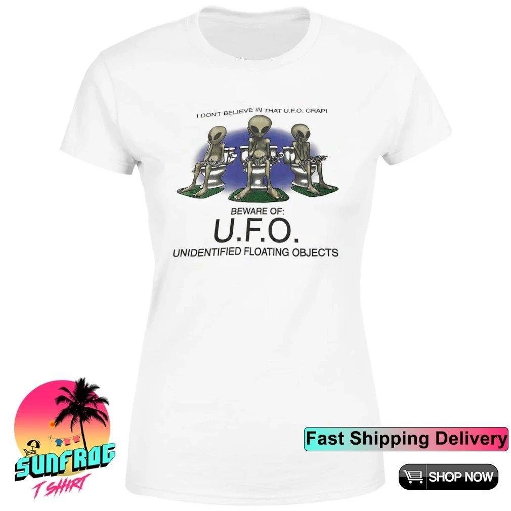 Alien I don’t believe in that UFO crap unidentified floating objects shirt