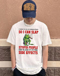 Frog I need to go on medication so I can slap stupid people side effects shirt