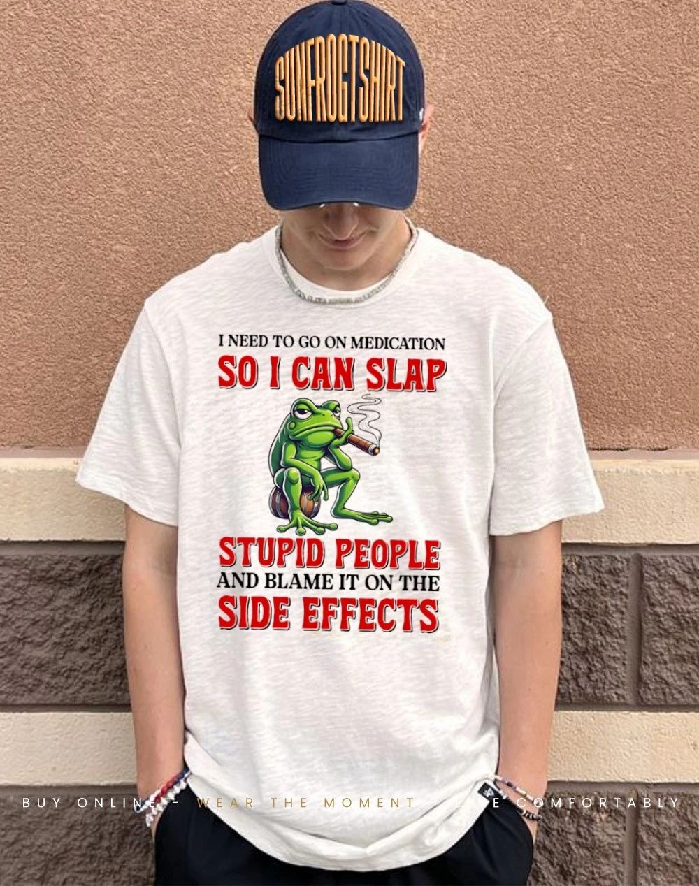 Frog I need to go on medication so I can slap stupid people side effects shirt