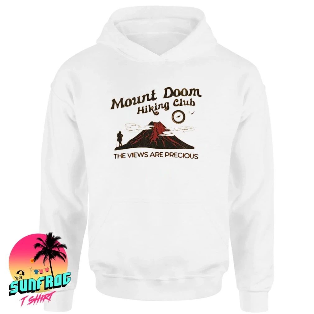 Mount Doom Hiking Club The Views are precious Adventure shirt