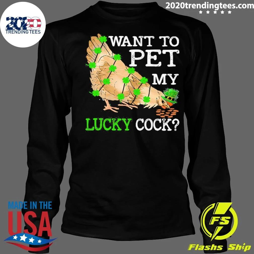 Patrick’s Day Chicken Want To Pet My Lucky Cock Gift For Chicken Shirt