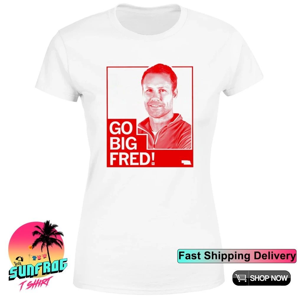 Go Big Fred coach Fred Hoiberg Nebraska Basketball shirt