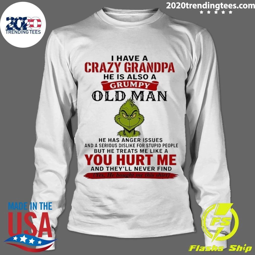 Grumpy Old Man Crazy Grandpa Grinch Quote Shirt