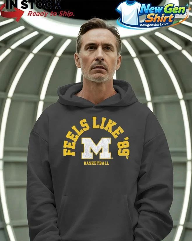 Michigan Basketball Feels Like ’89 Shirt