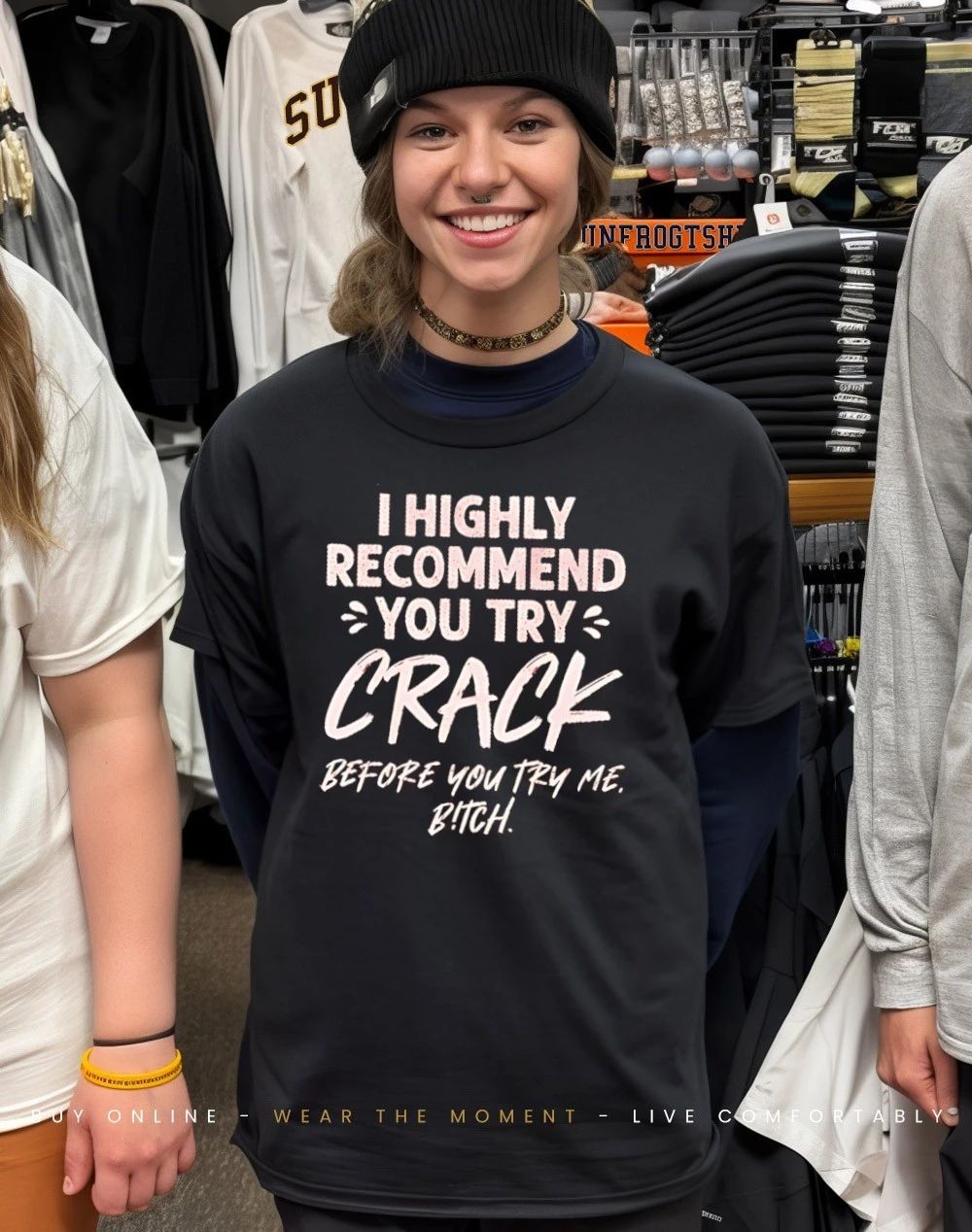 I highly recommend you try crack before you try me bitch shirt