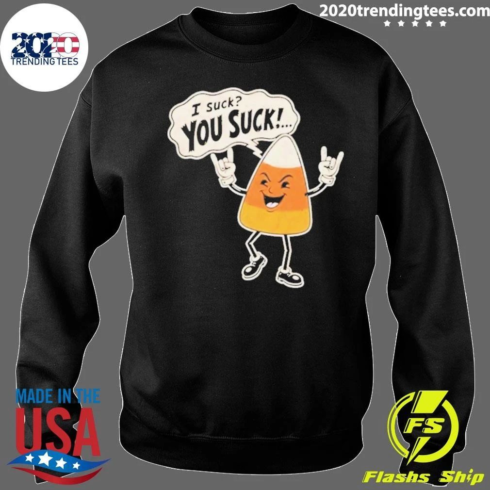 I Suck You Suck Candy Corn Halloween Shirt