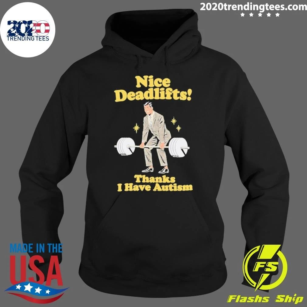 Deadlifts Thanks I Have Autism Deadlift Shirt