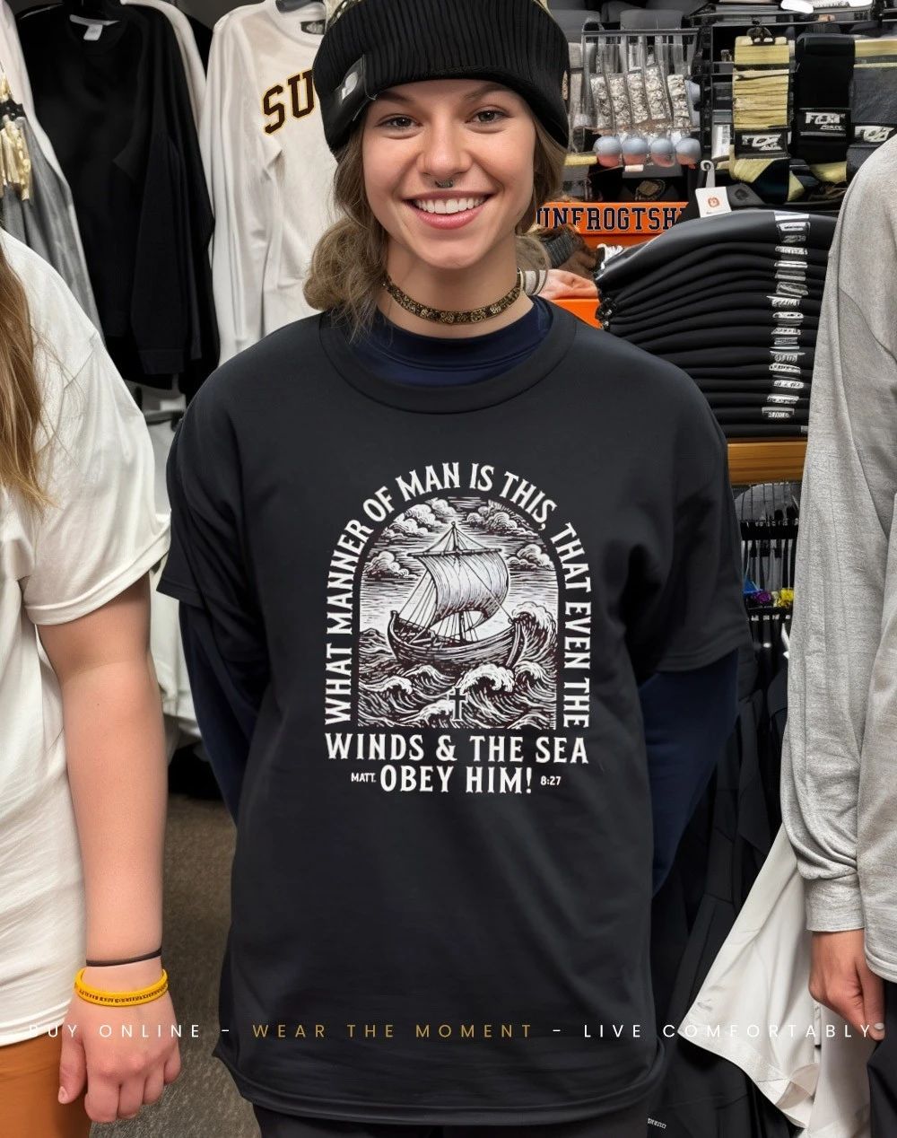 What manner of man is this that even the winds and sea obey him Matt 8 27 shirt