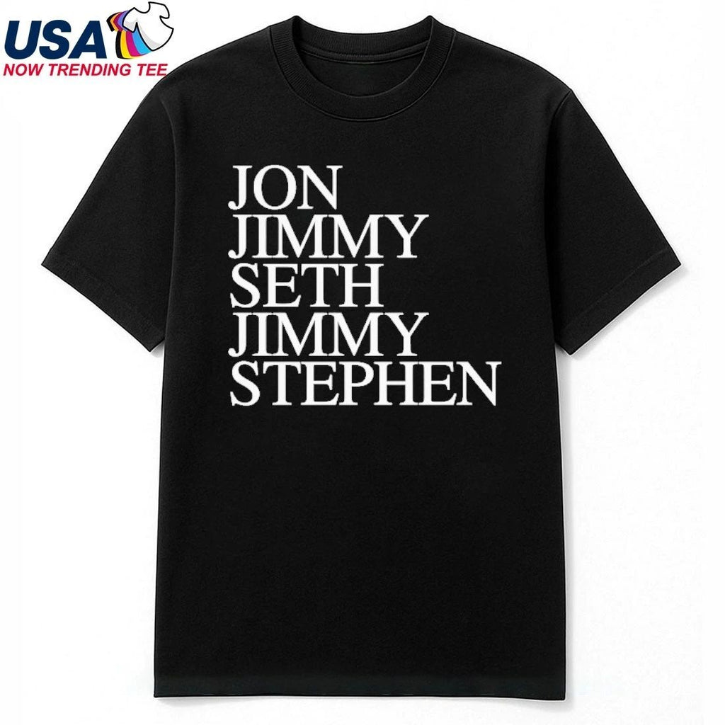 Jon Jimmy Seth Jimmy Stephen Jimmy Kimmel Shirt