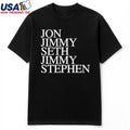 Jon Jimmy Seth Jimmy Stephen Jimmy Kimmel Shirt