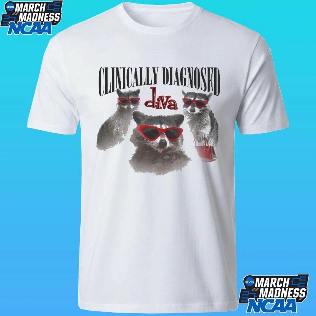 Clinically Diagnosed Diva Raccoon Shirt