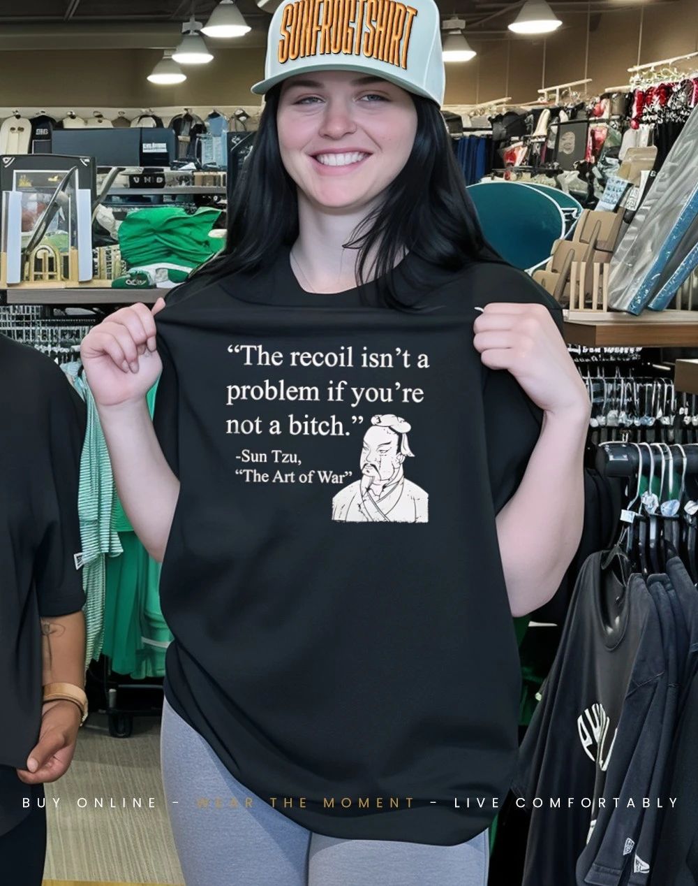 Sun Tzu the recoil isn’t a problem if you’re not a bitch shirt