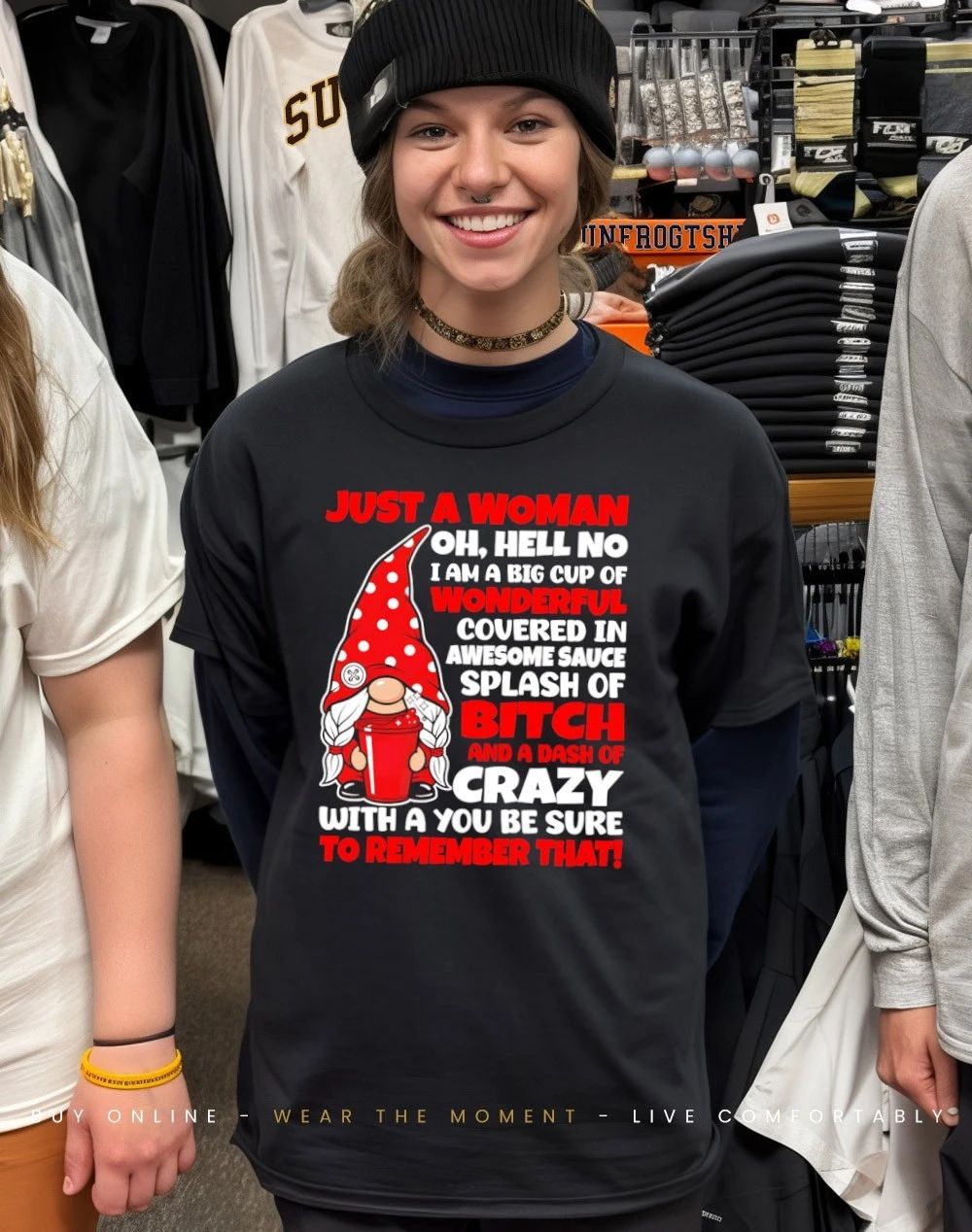 Gnome just a woman oh hell no I am a big cup of wonderful covered in shirt