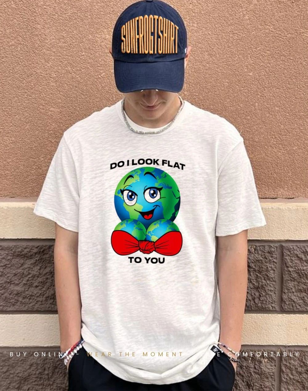 Do I look flat to you shirt
