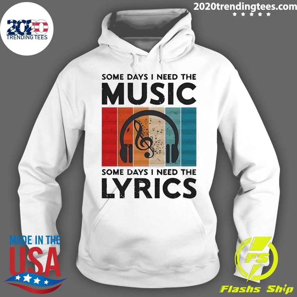 Some Days I Need the Music Some Days I Need the Lyrics Shirt