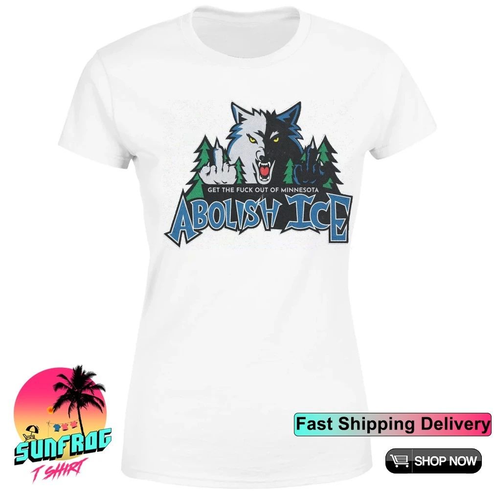 Minnesota Timberwolves get the fuck out of Minnesota abolish ICE front and back shirt