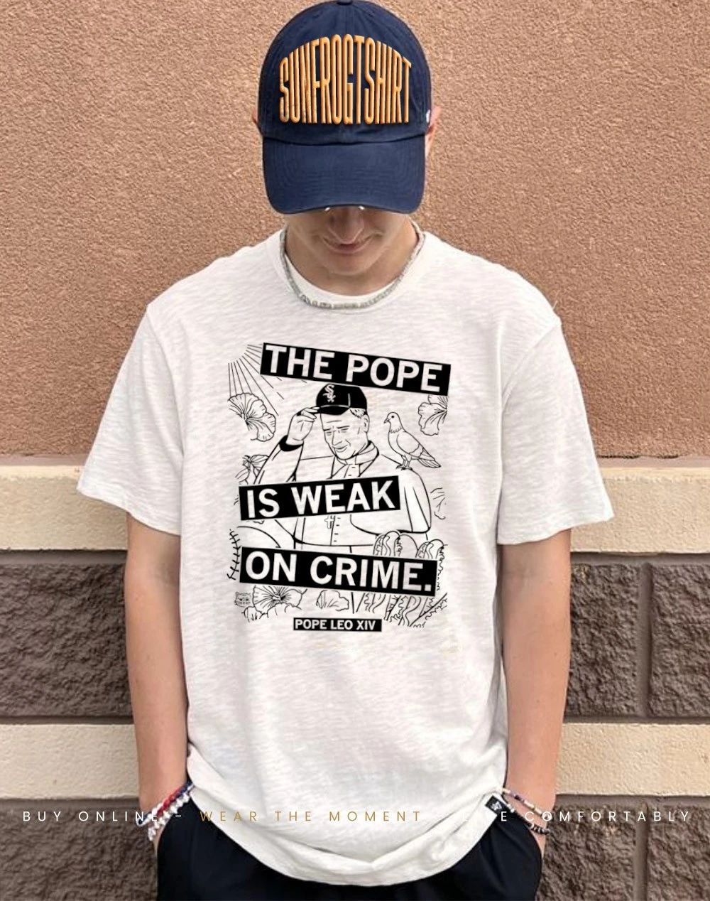 Trump the Pope is weak on crime Pope Leo XIV shirt