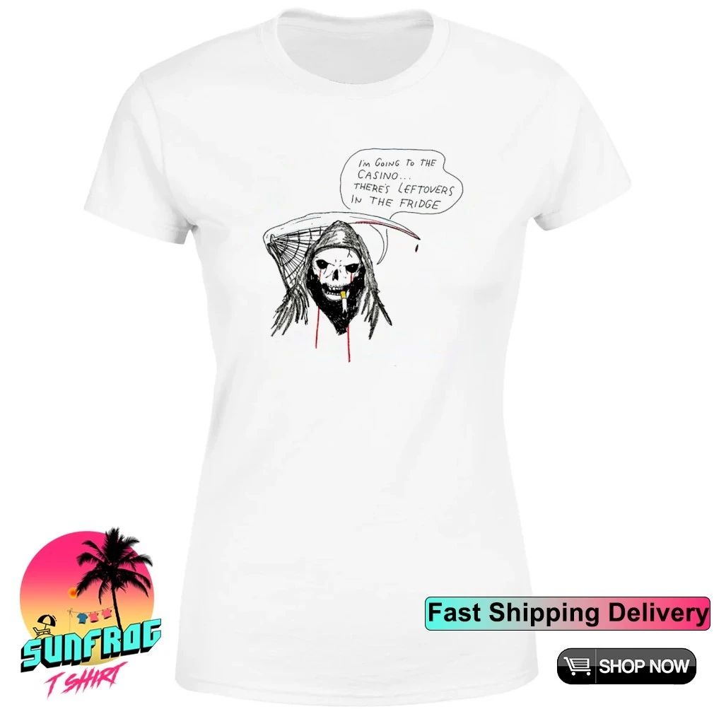 I’m going to the Casino there’s leftovers in the fridge shirt