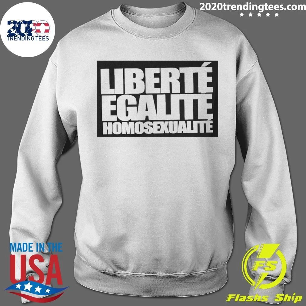 Liberte Egalite Homosexualite Shirt
