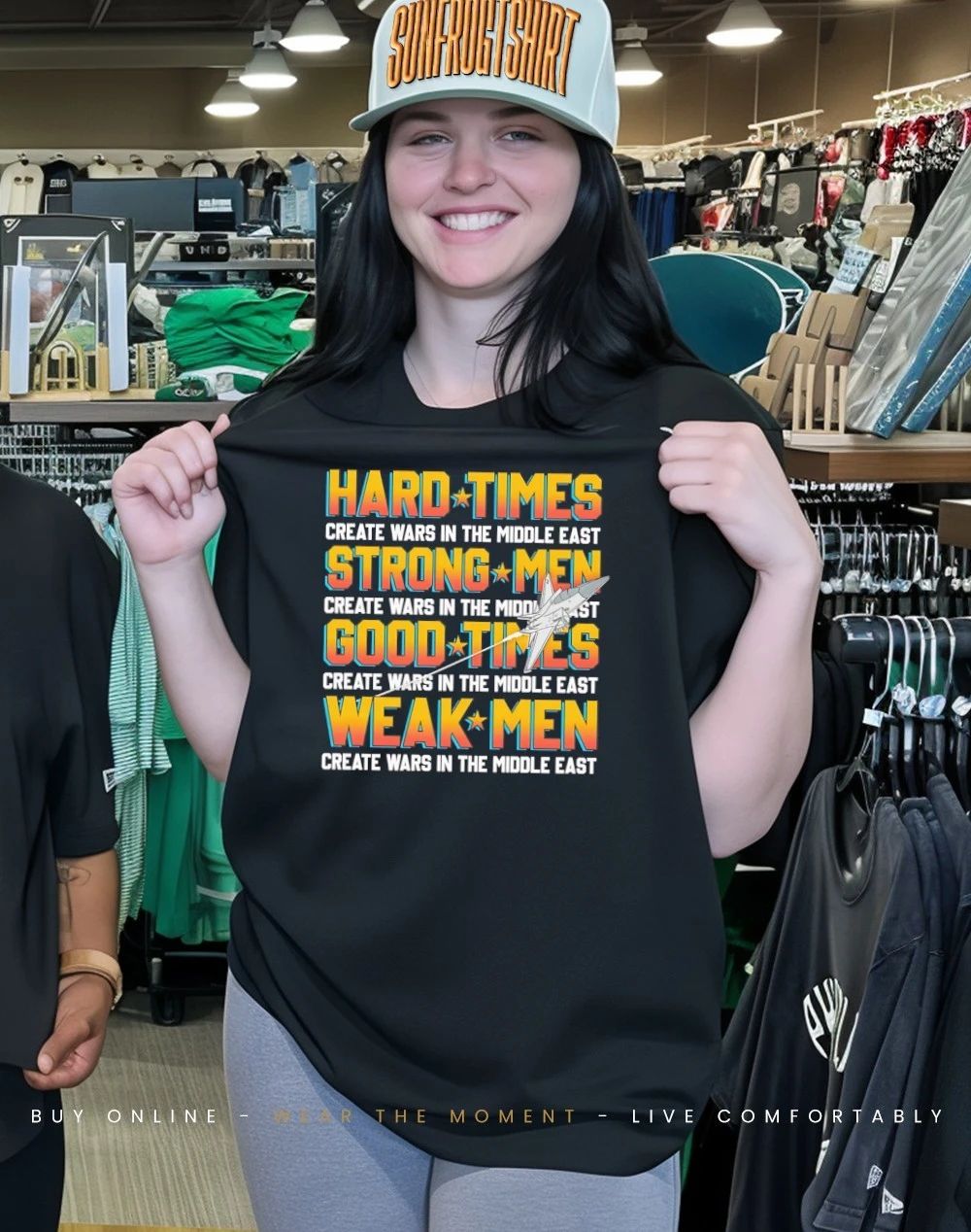 Hard Times Strong Men Good Times Weak Men Create Wars In The Middle East shirt