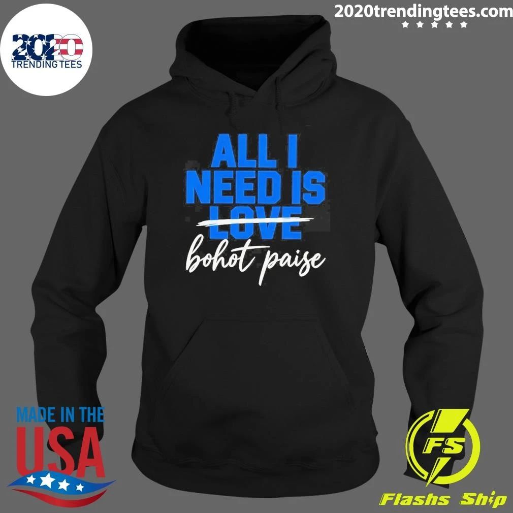 All I Need Is Love Bohot Paise Shirt