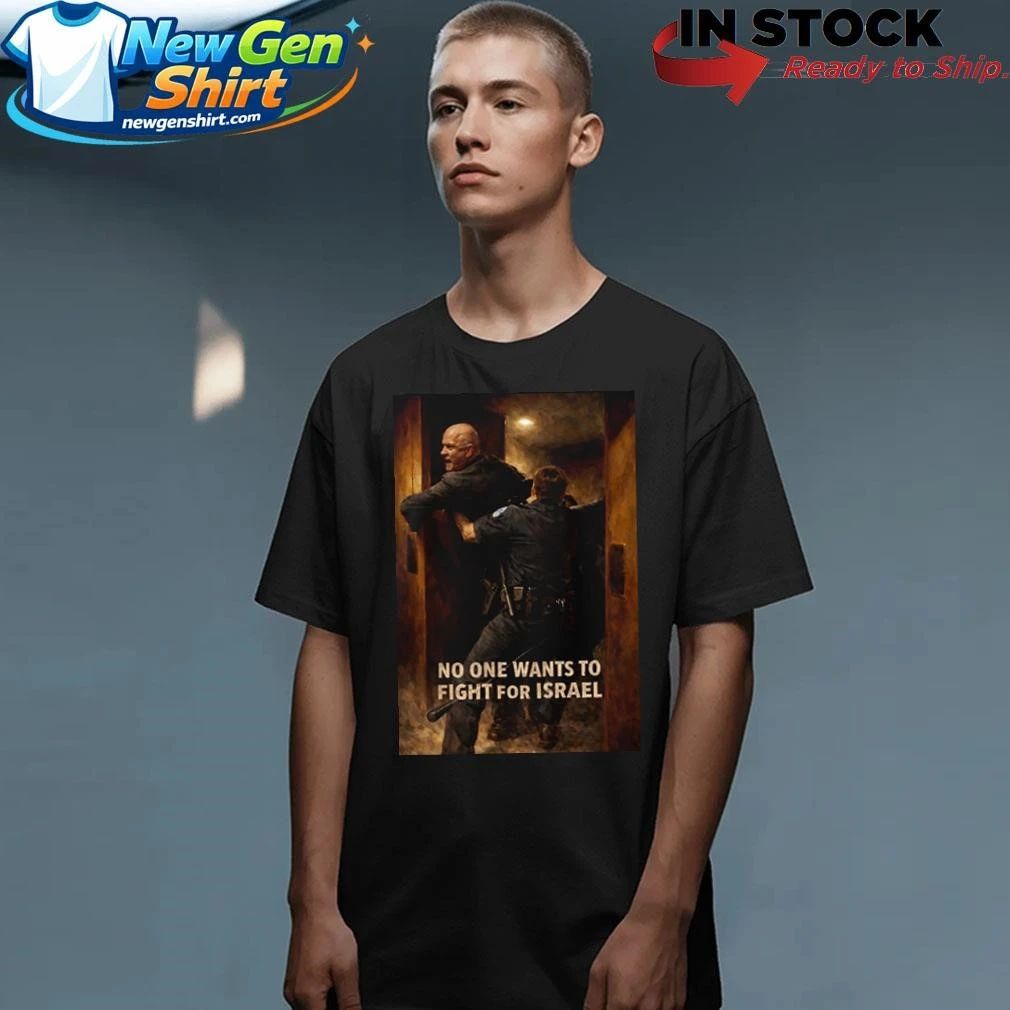 Brian McGuinness No One Want To Fight For Israel Shirt