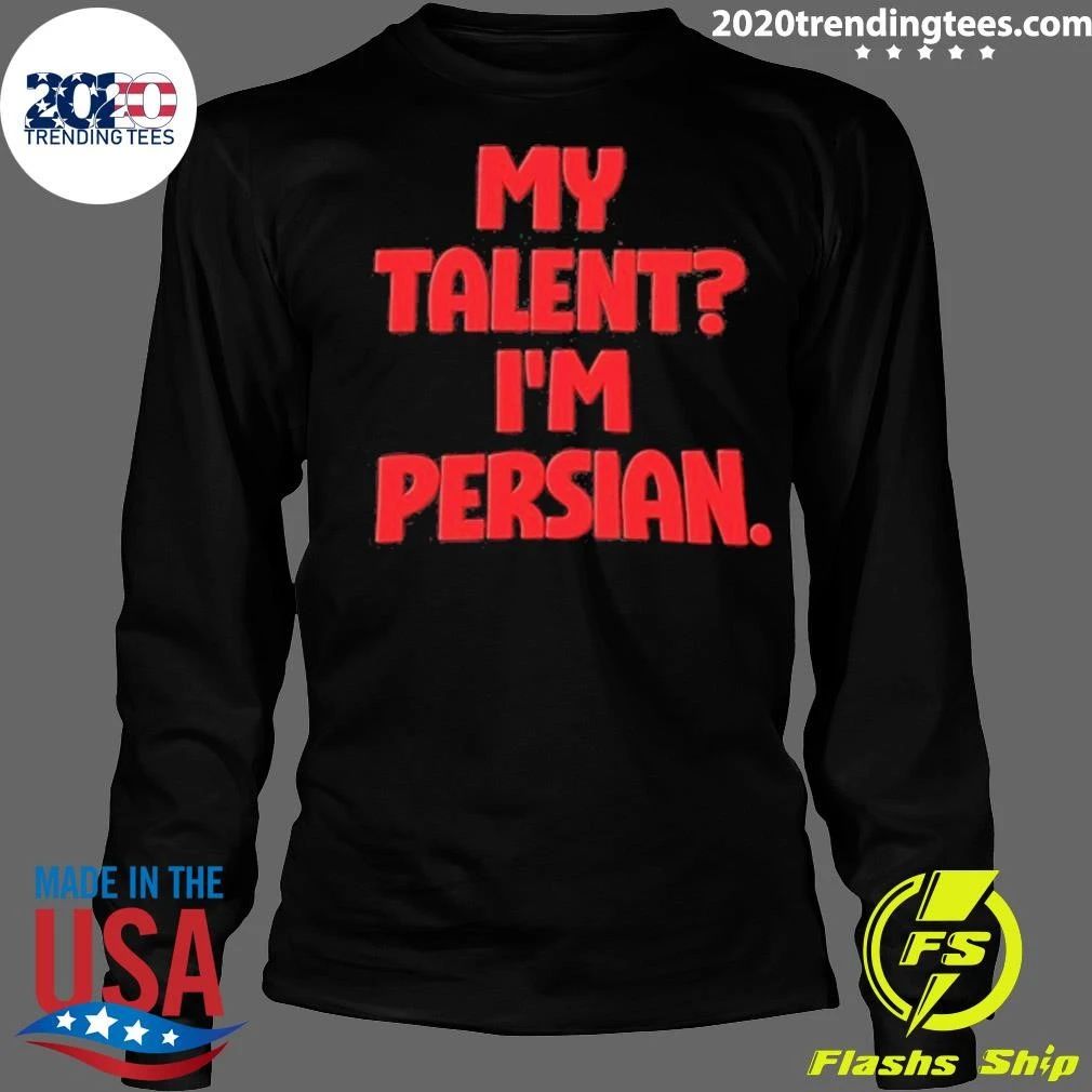 Original My Talent I’m Persian T-Shirt