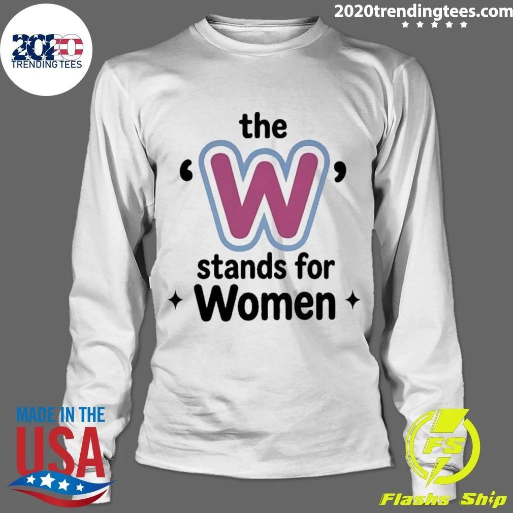 The W Stands For Women Shirt