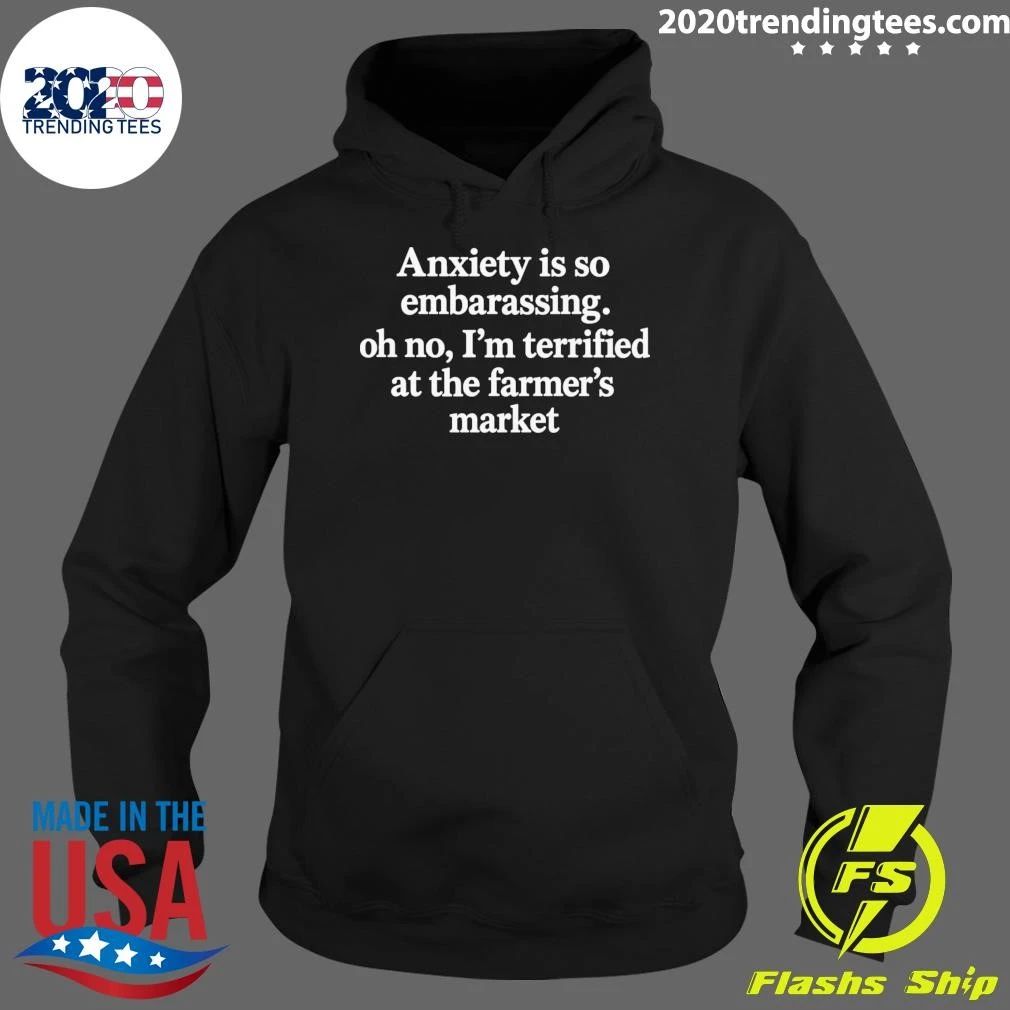 Anxiety is so embarrassing. Oh no, I’m Terrified At The Farmer’s Market Text Shirt