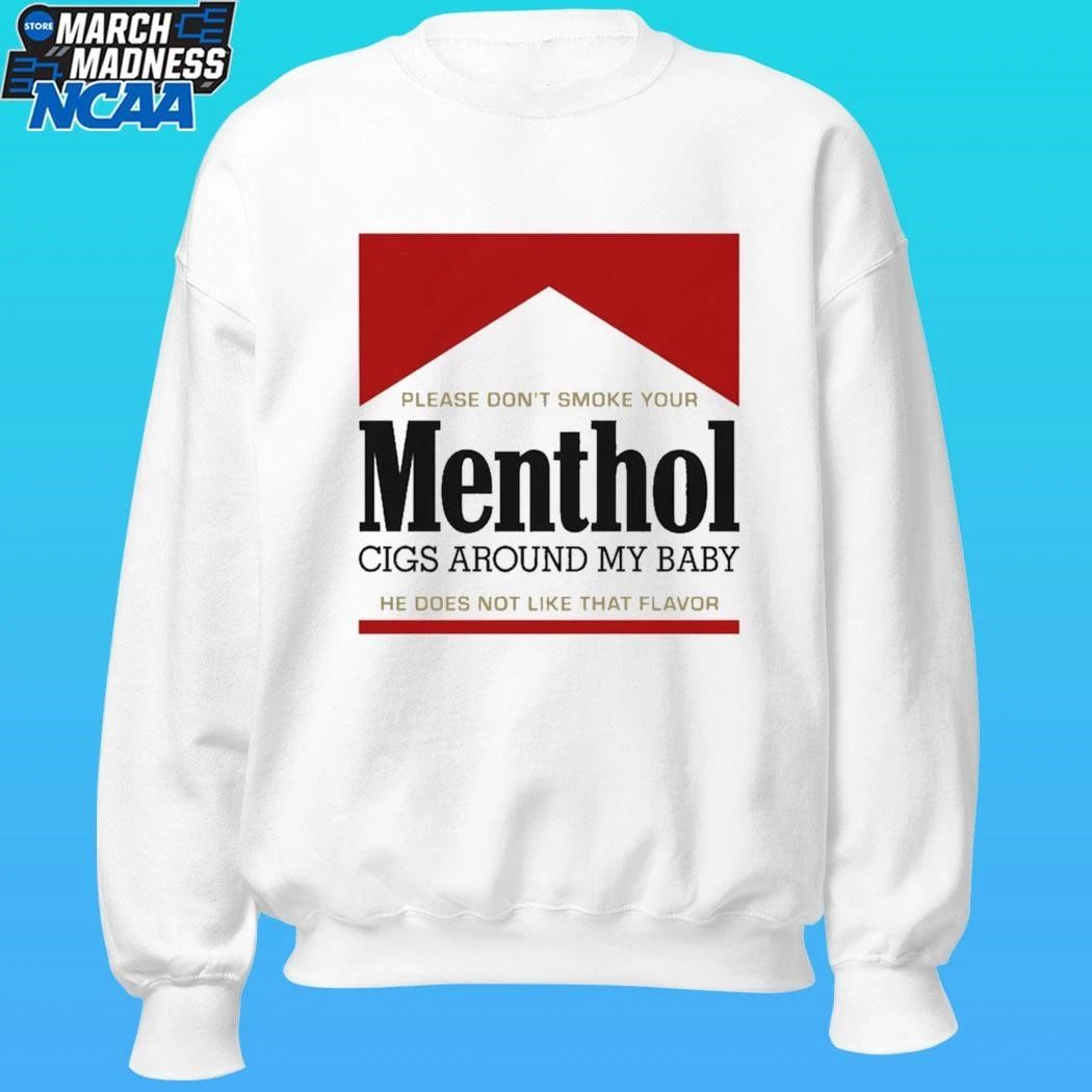Please Don’t Smoke Your Menthol Cigs Around My Baby He Does Not Like That Flavor Red Shirt