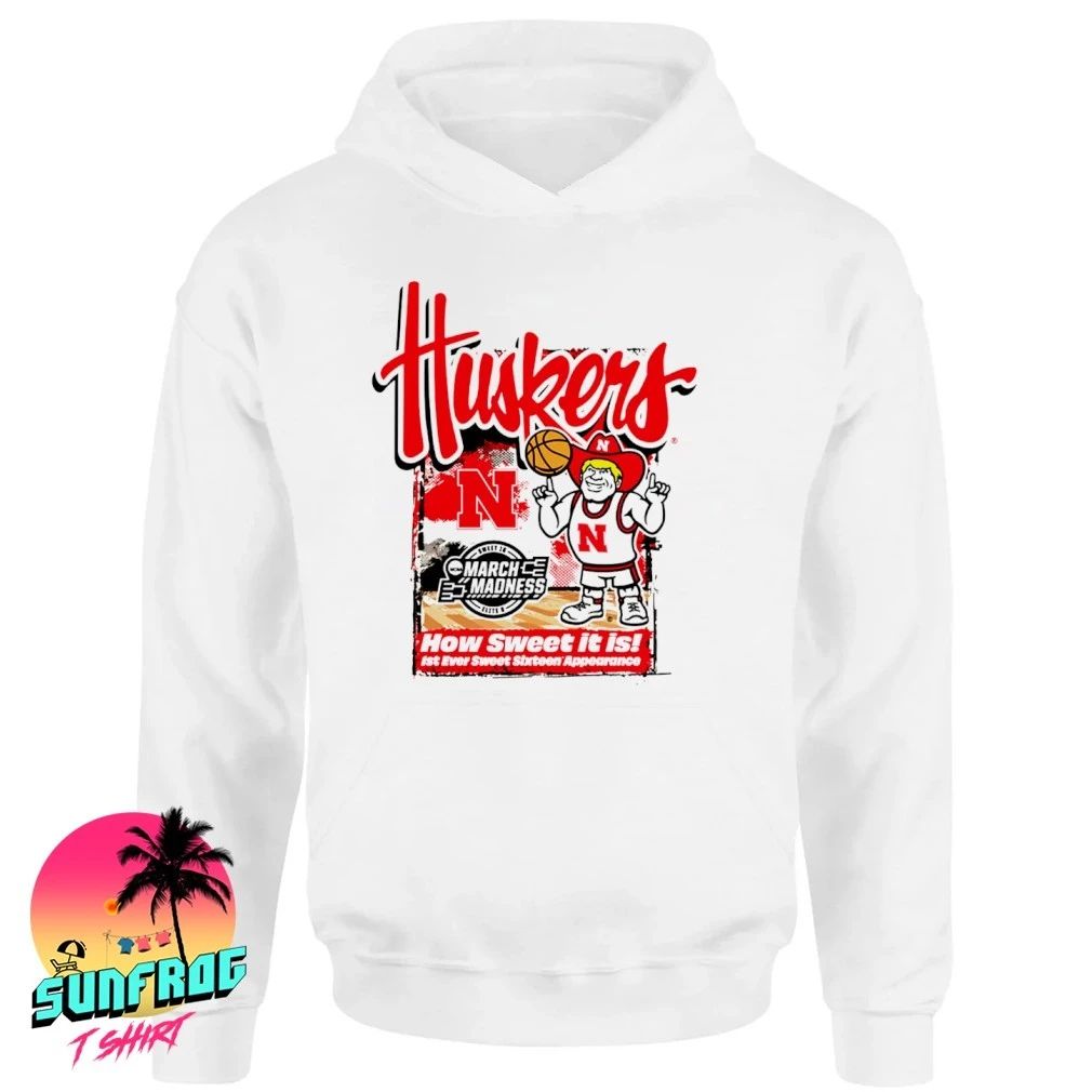 Nebraska Cornhuskers 2026 NCAA March Madness First Ever Sweet 16 how sweet it is shirt