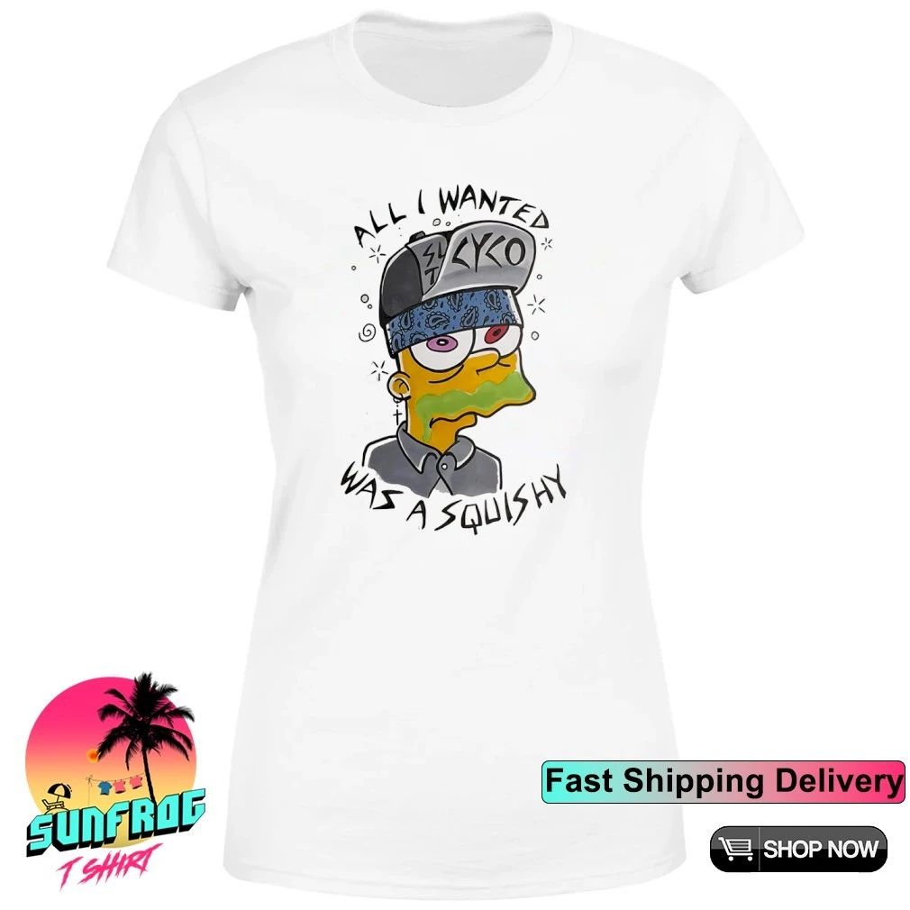 Simpson all I wanted was a squishy shirt