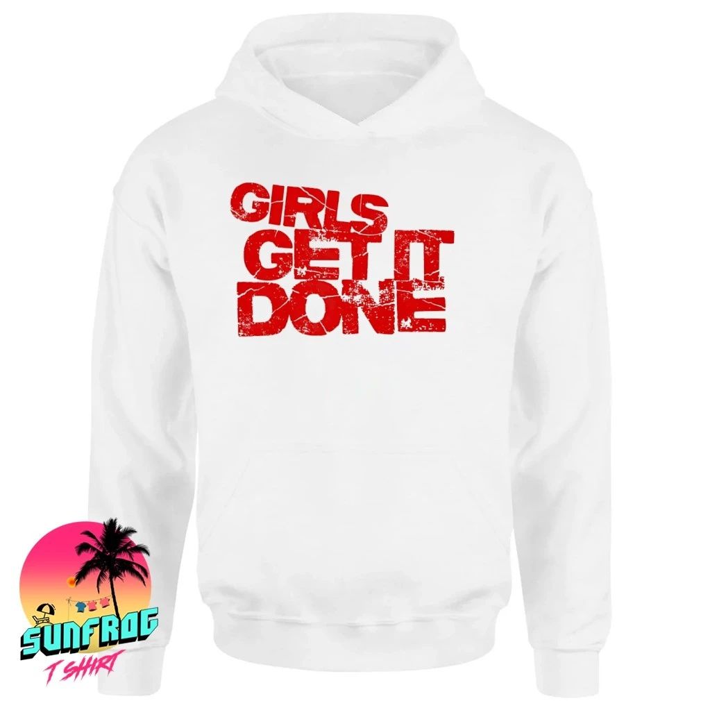 Girls get it done shirt