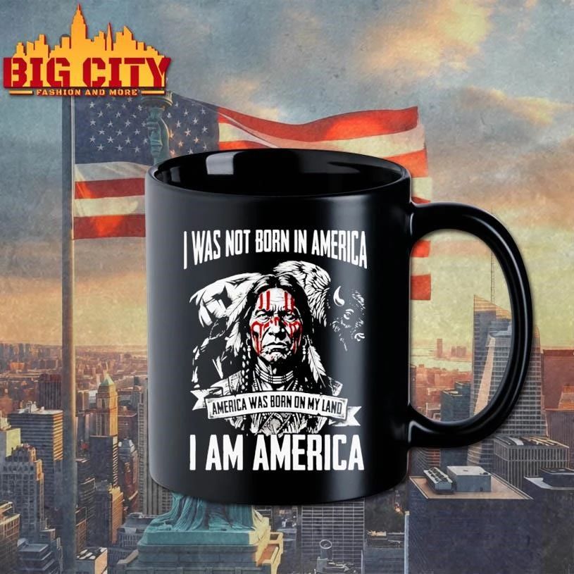 I WAS NOT BORN IN AMERICA AMERICA WAS BORN ON MY LAND I AM AMERICA Shirt