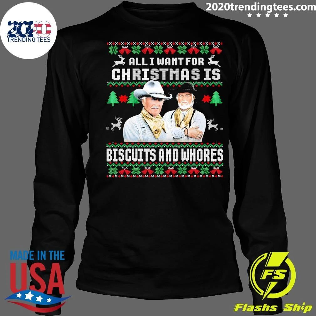 All I Want For Christmas Is Biscuits And Whores Christmas Sweater Shirt