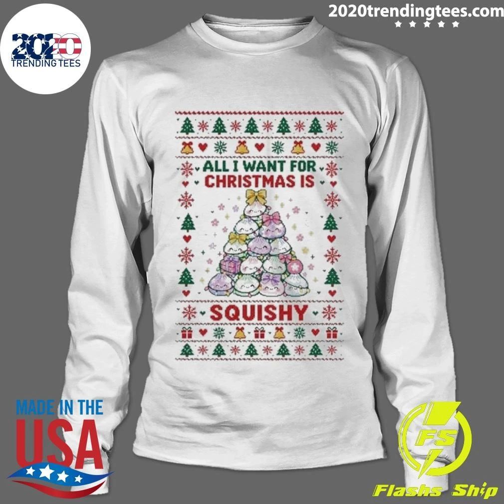 All I Want For Christmas Is Squishy Sweater Shirt