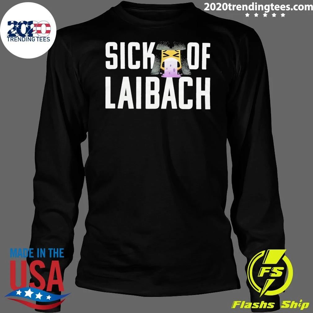 Sick of Laibach Shirt