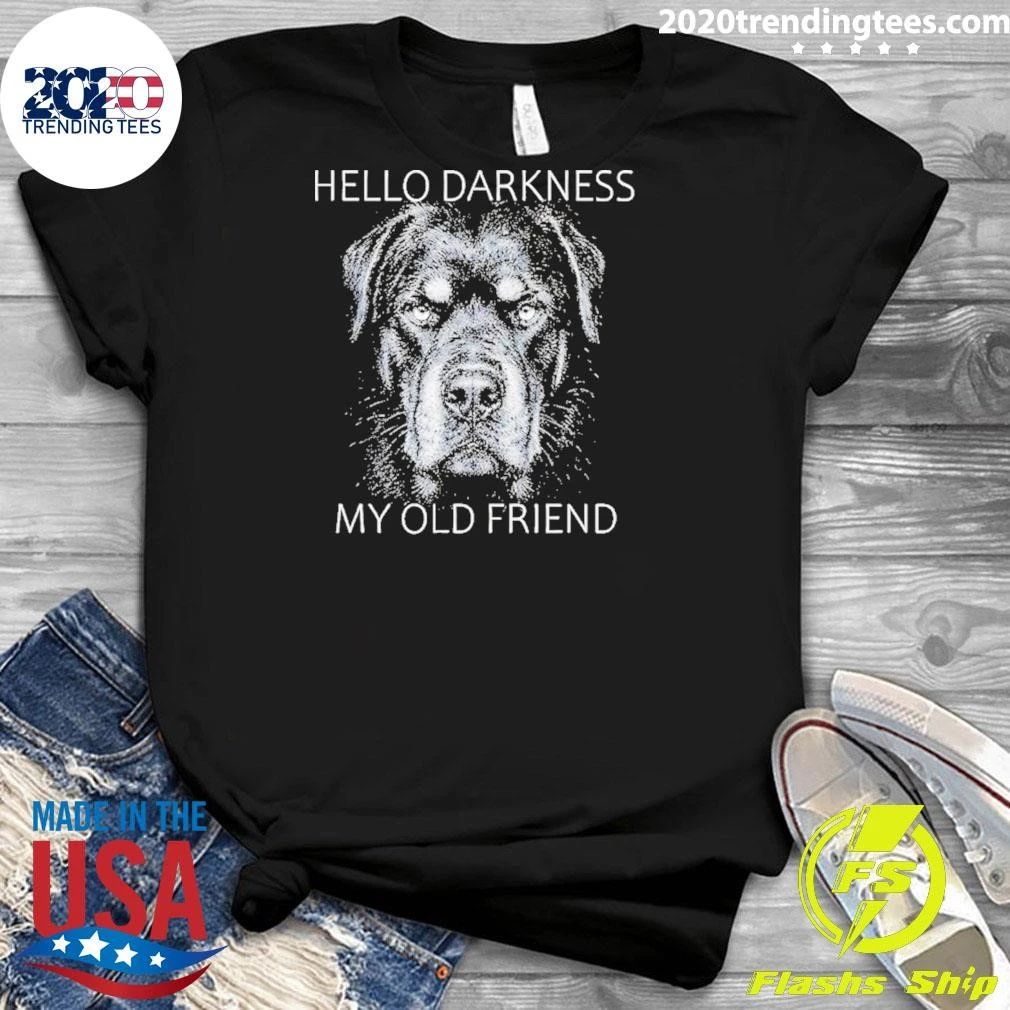 Rottweiler Dog Hello Darkness My Old Friend Shirt