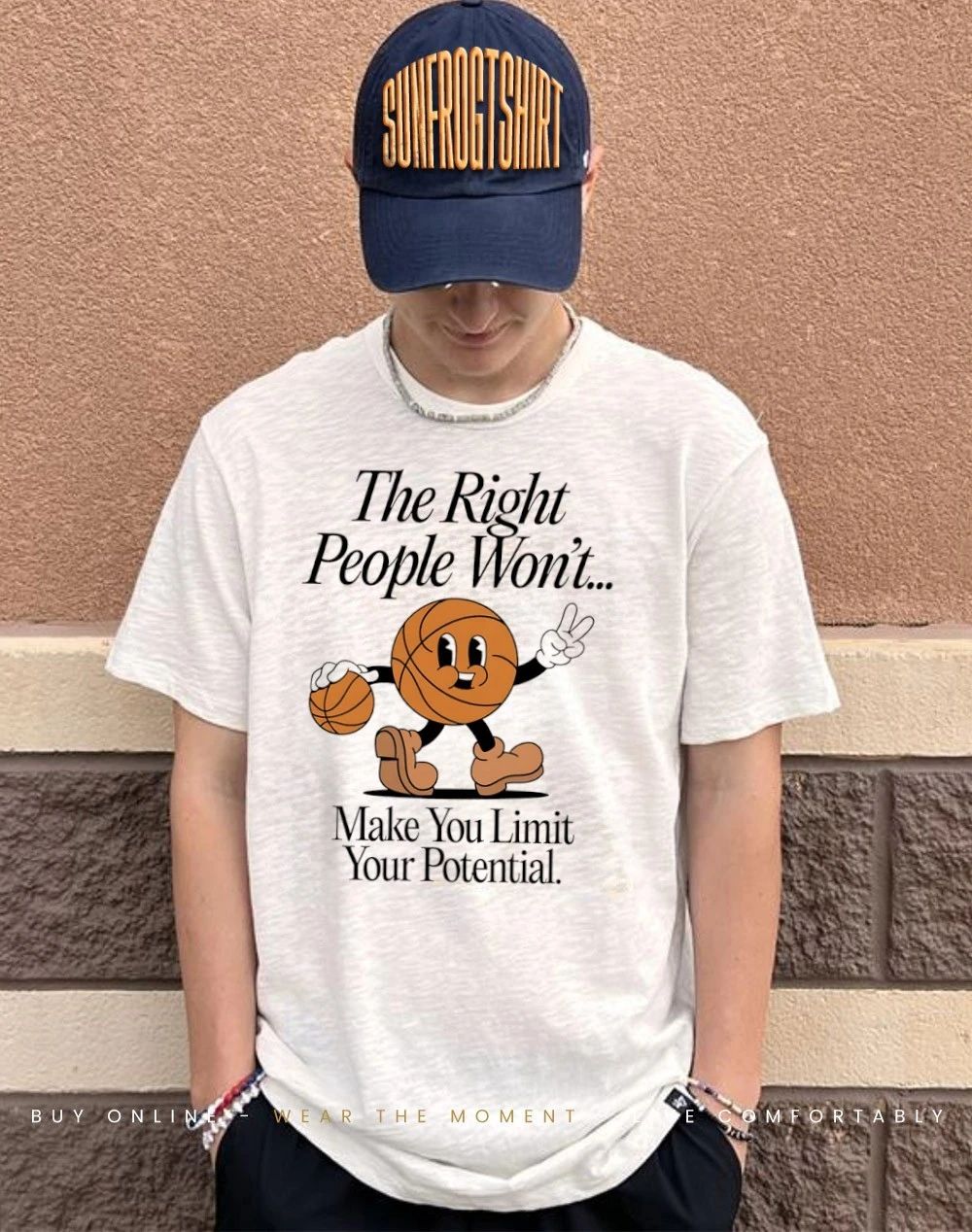 The right people won’t make you limit your potential basketball shirt