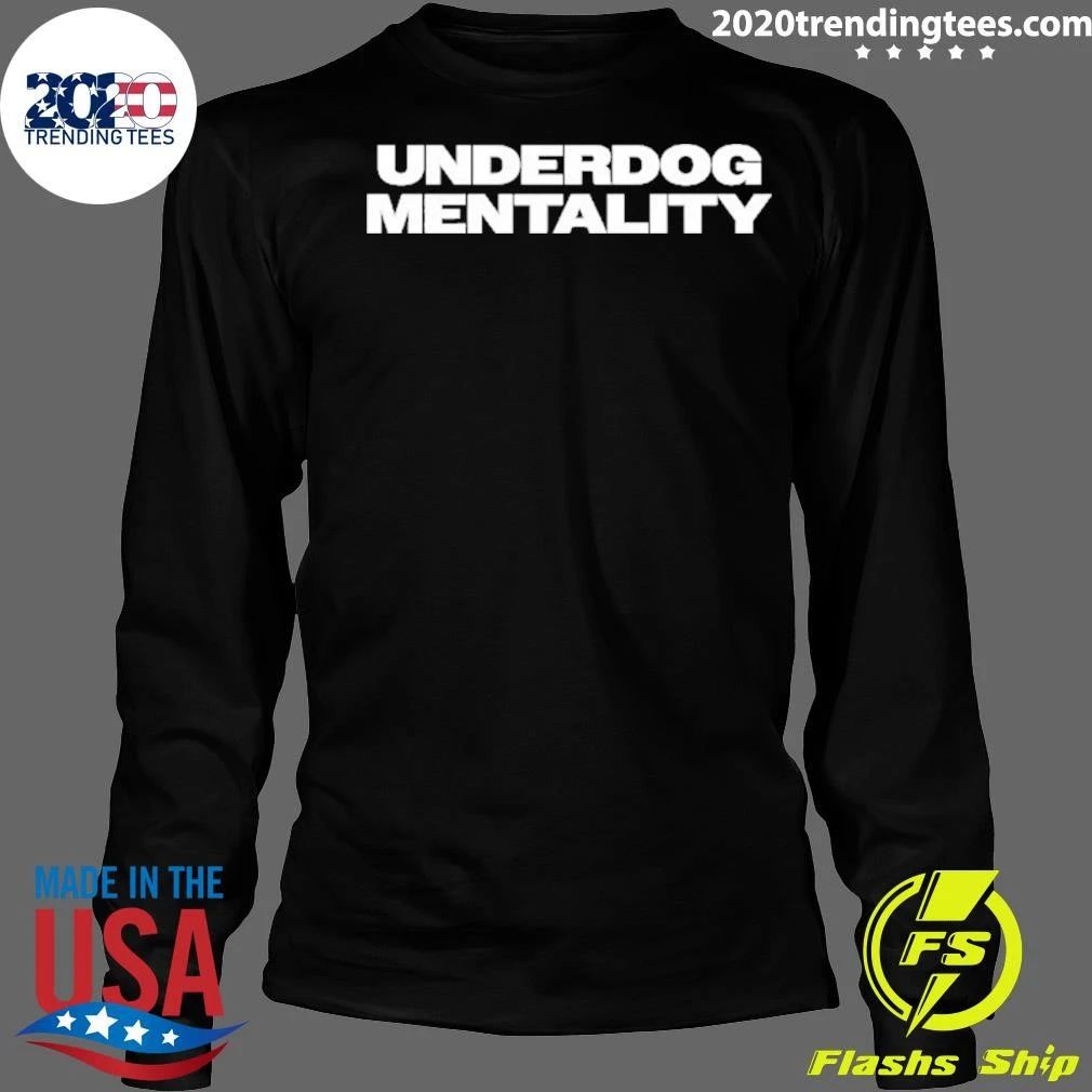 Underdog Mentality Shirt
