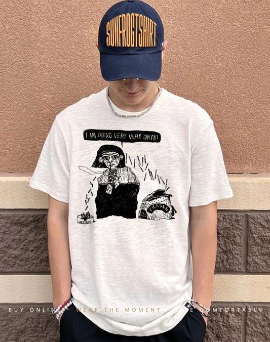 Smoking cigs I am doing very very okay shirt