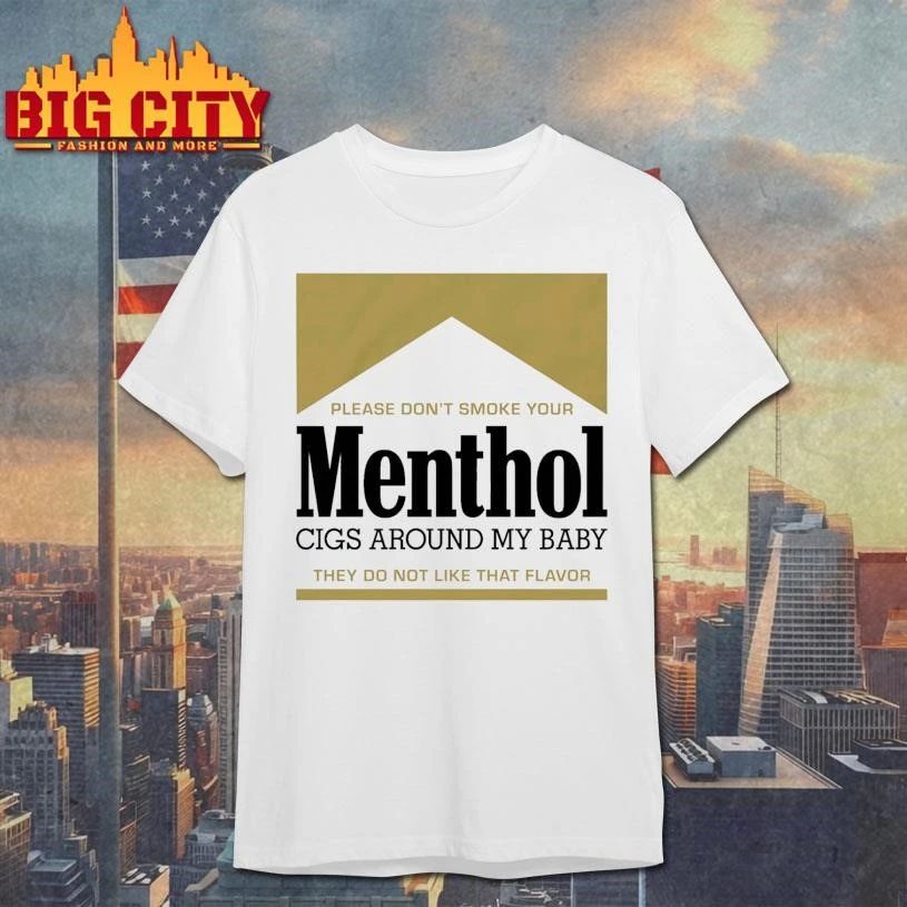 Premium Please Don’t Smoke Your Menthol Cigs Around My Baby They Do Not Like That Flavor Gold Shirt